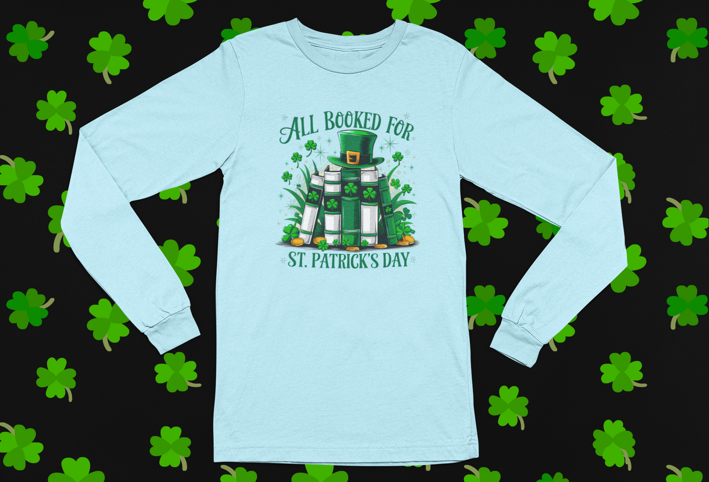 "All Booked" St. Patrick's Day T-shirt/Long Sleeve