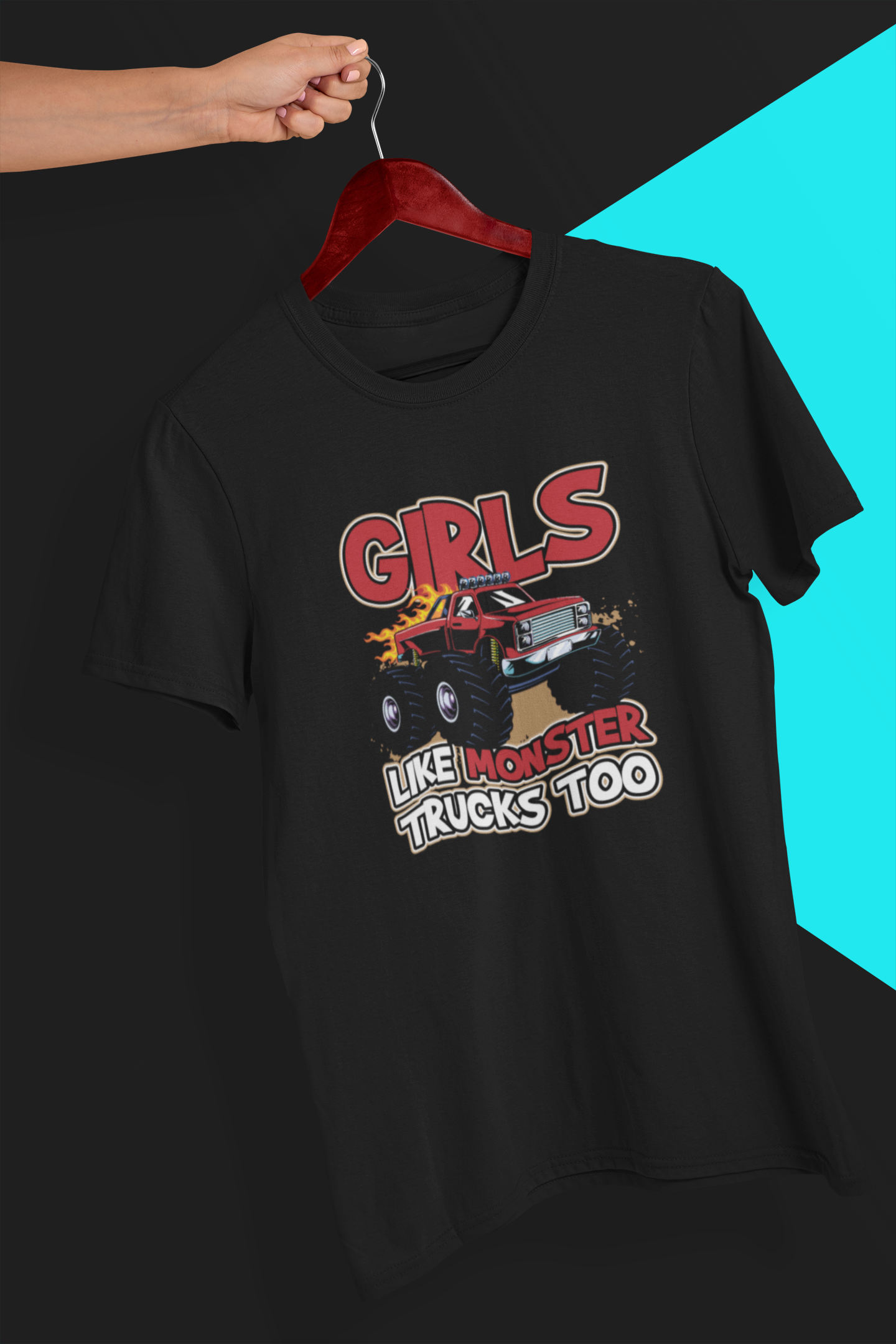 Girls Like Monster Trucks Too T-shirt