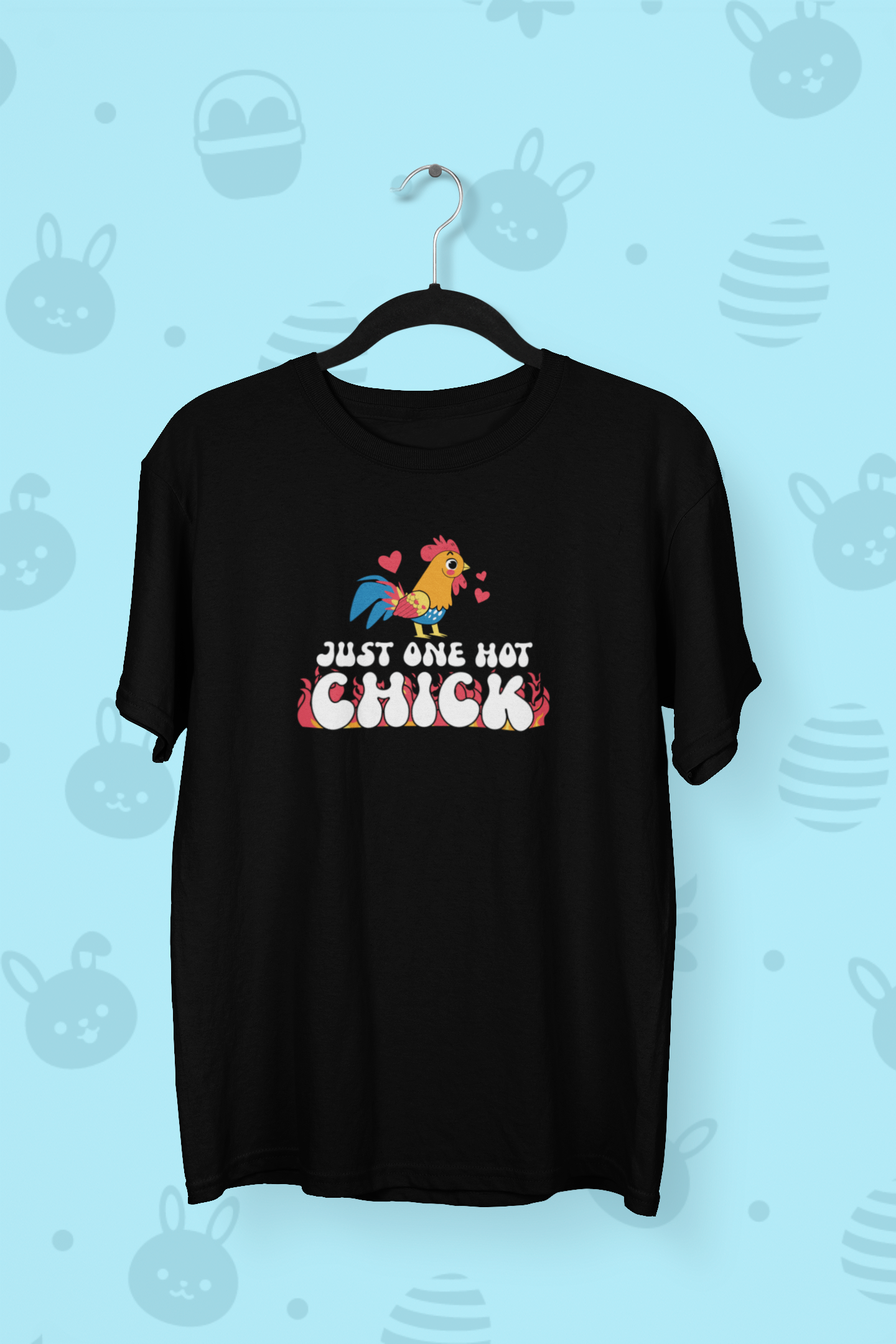 Just One Hot Chick Easter T-shirt