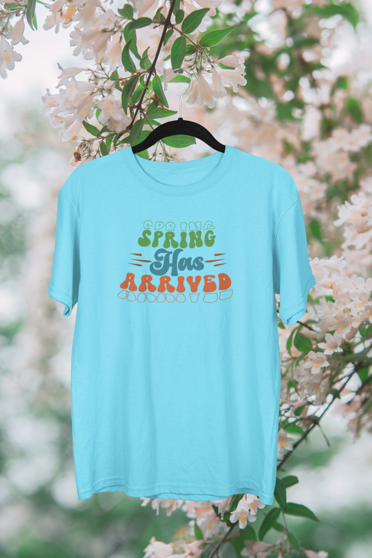 Spring Has Arrived T-shirt
