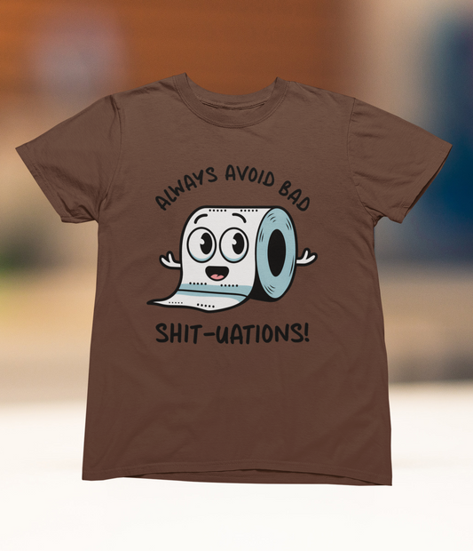 Always Avoid Bad Sh**-uations! T-shirt
