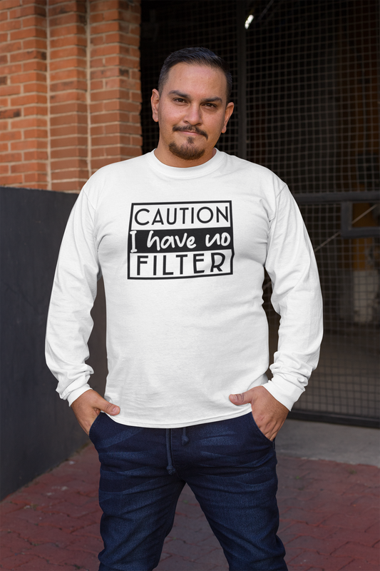 Caution "I have no filter" T-shirt/Long Sleeve