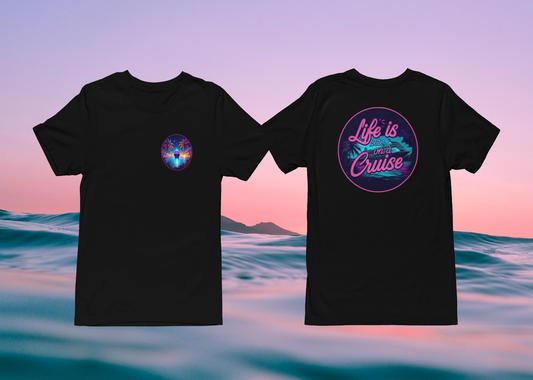 "Life Is Better On A Cruise" Cruise T-shirt