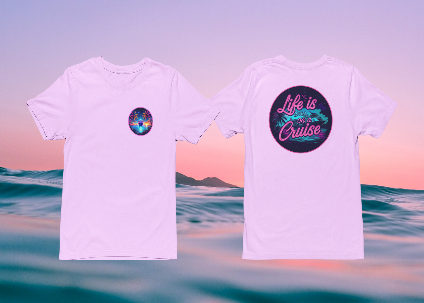 "Life Is Better On A Cruise" Cruise T-shirt