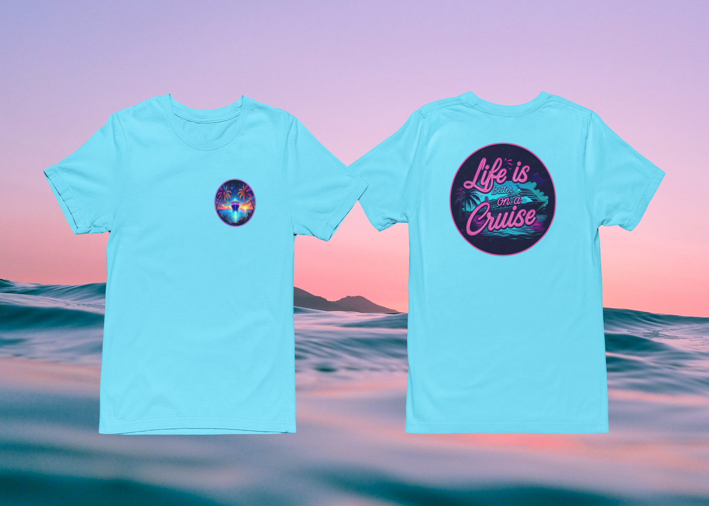 "Life Is Better On A Cruise" Cruise T-shirt