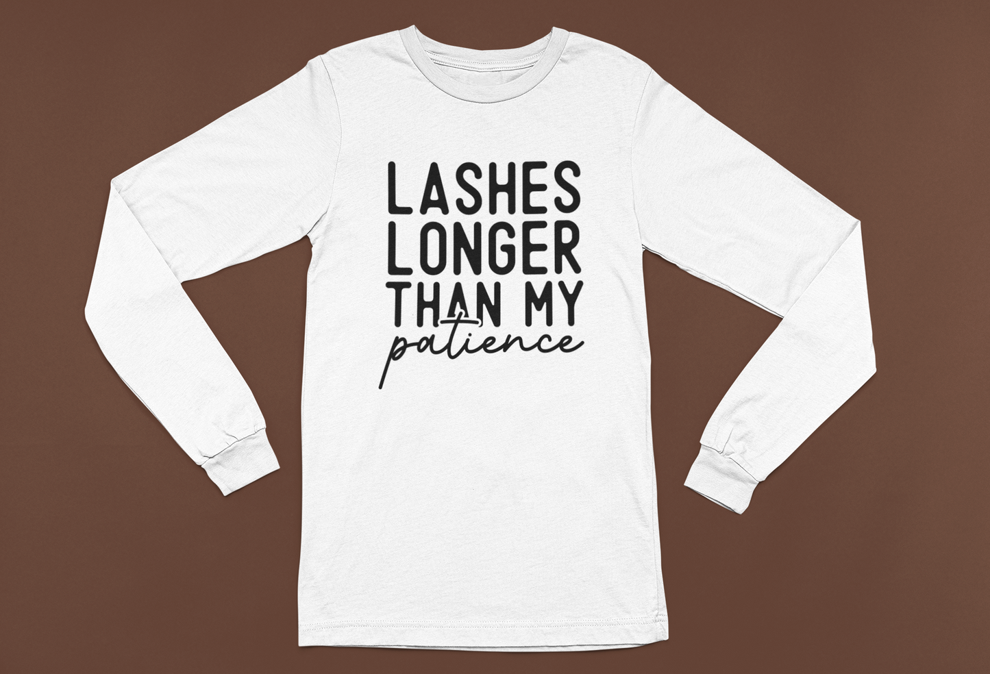 Lashes Longer Than My Patience T-shirt/Long Sleeve