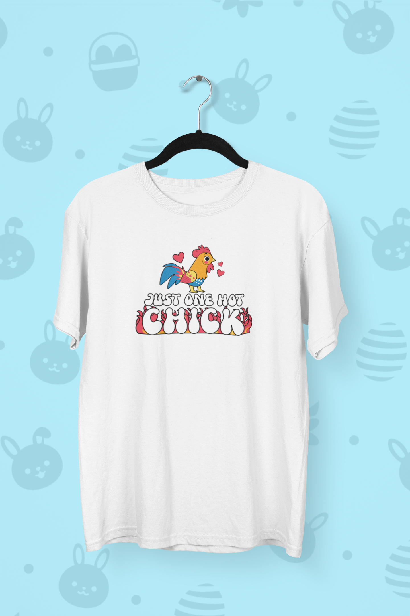 Just One Hot Chick Easter T-shirt