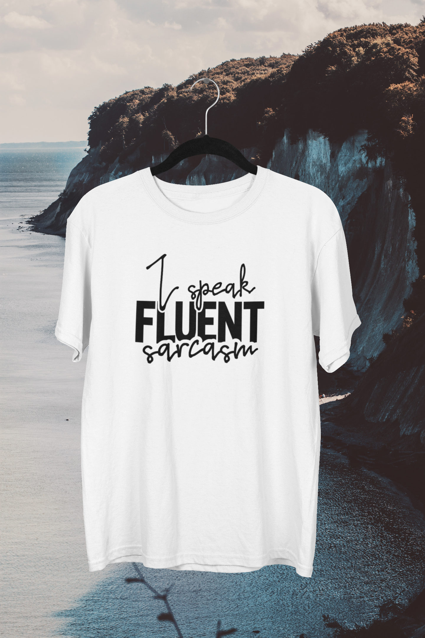 "I speak fluent sarcasm" T-shirt