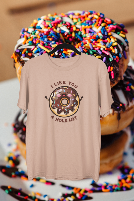 I Like You A Hole Lot T-shirt