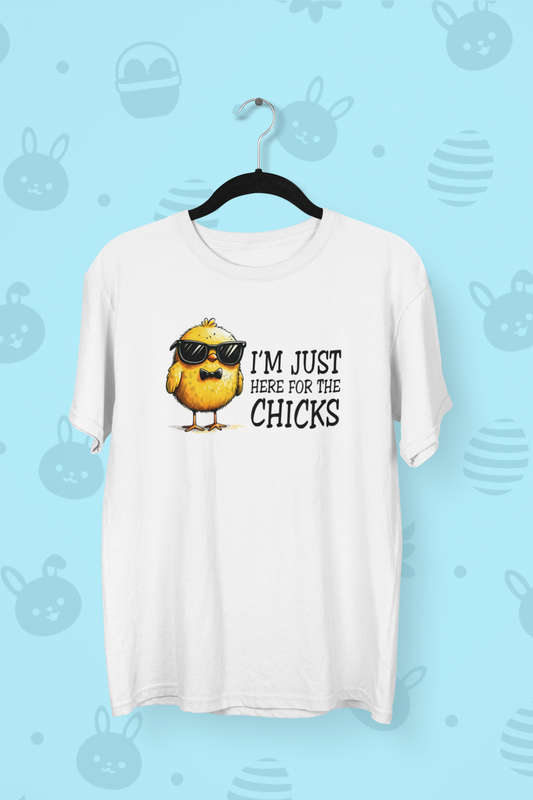 I'm Just Here For The Chicks Easter T-shirt