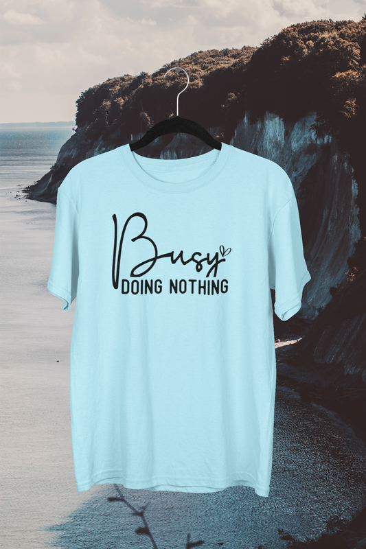 Busy Doing Nothing T-shirt