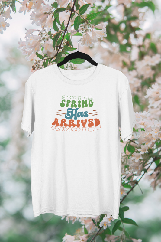 Spring Has Arrived T-shirt