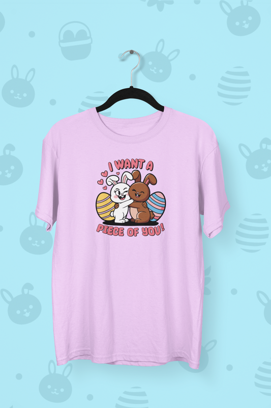 "I Want A Piece Of You" Easter T-shirt