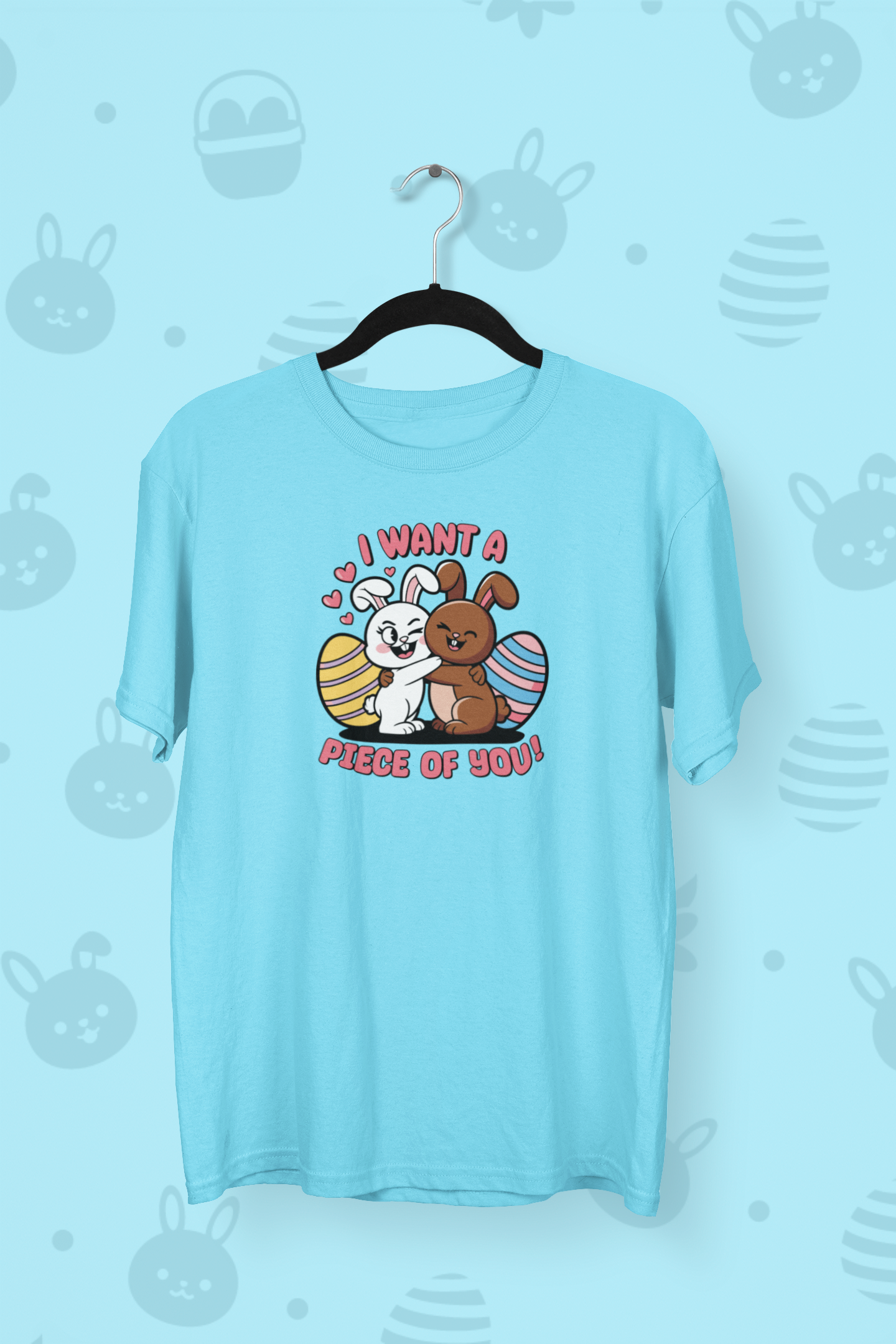 "I Want A Piece Of You" Easter T-shirt