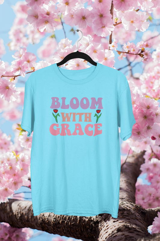 Bloom With Grace T-shirt