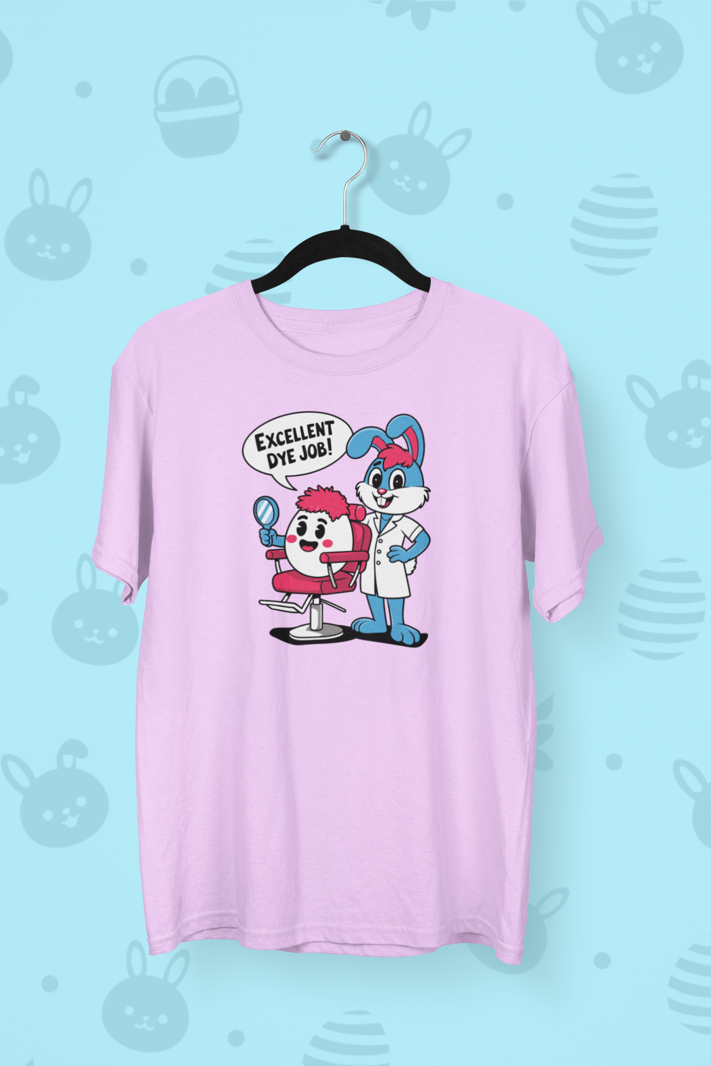 "Excellent Dye Job!" Easter T-shirt