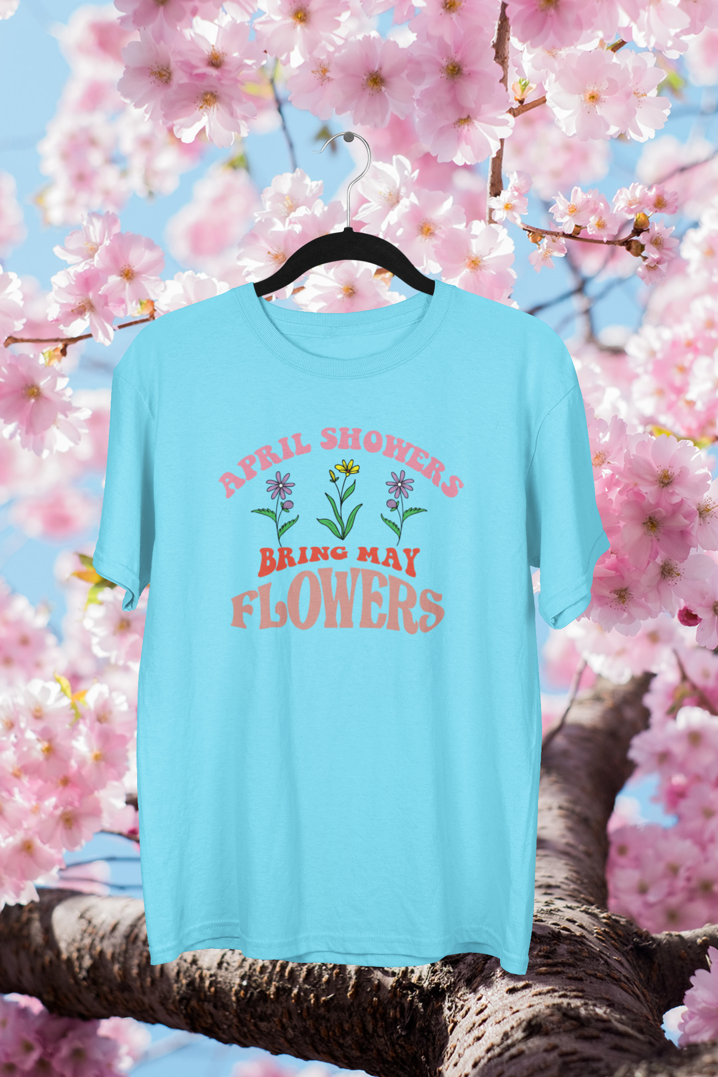 April Showers Bring May Flowers T-shirt