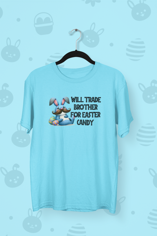 "Will Trade Brother For Easter Candy"  Easter T-shirt