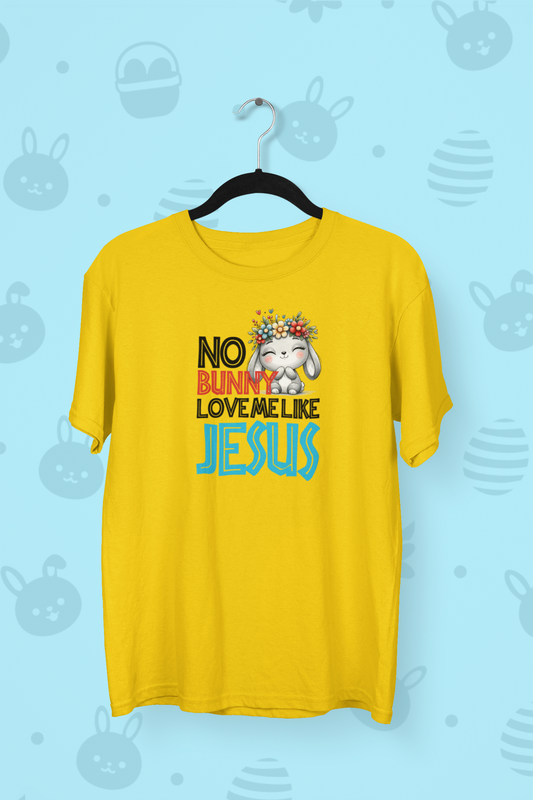 "No Bunny Loves Me Like Jesus" Easter T-shirt