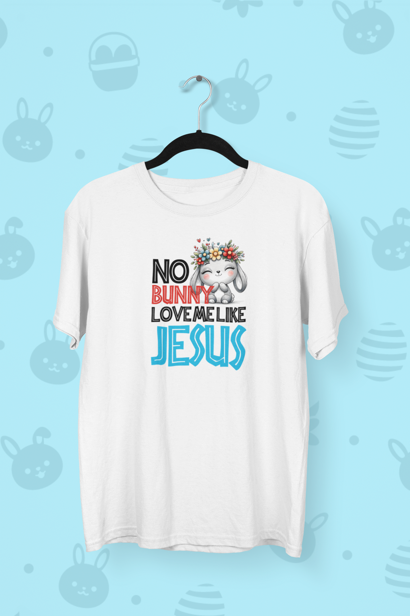 "No Bunny Loves Me Like Jesus" Easter T-shirt