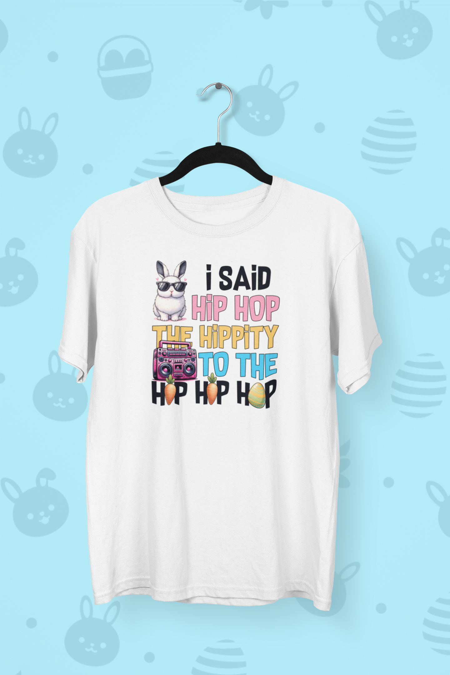 "I Said Hip Hop..." Funny Easter T-shirt