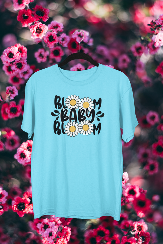 Bloom, Baby, Bloom T-shirt