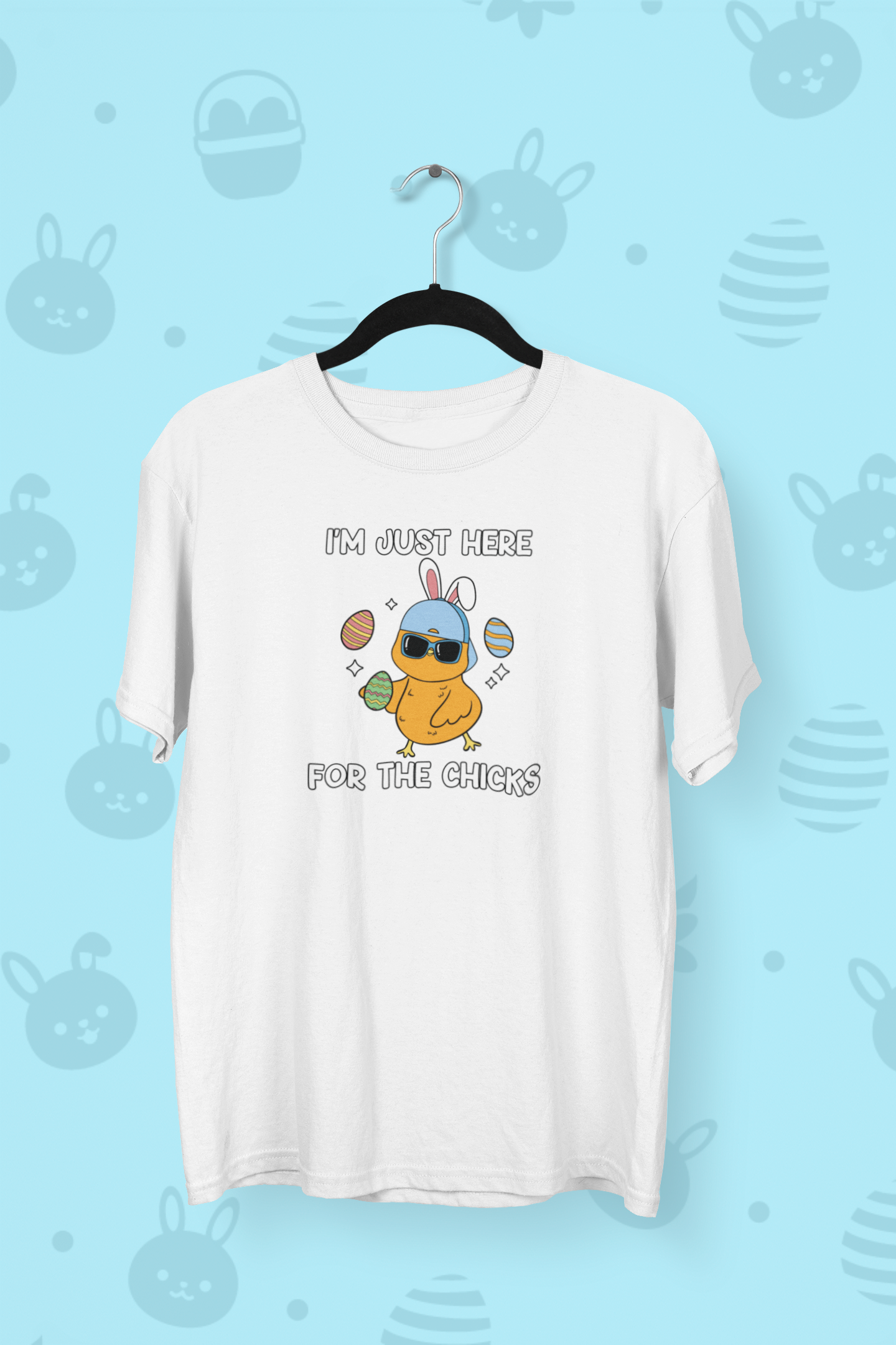 I'm Just Here For The Chicks Easter T-shirt