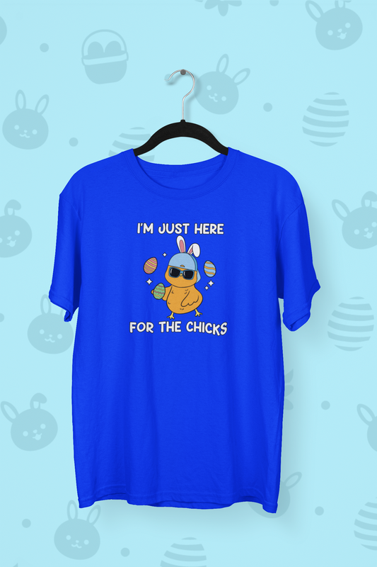 I'm Just Here For The Chicks Easter T-shirt
