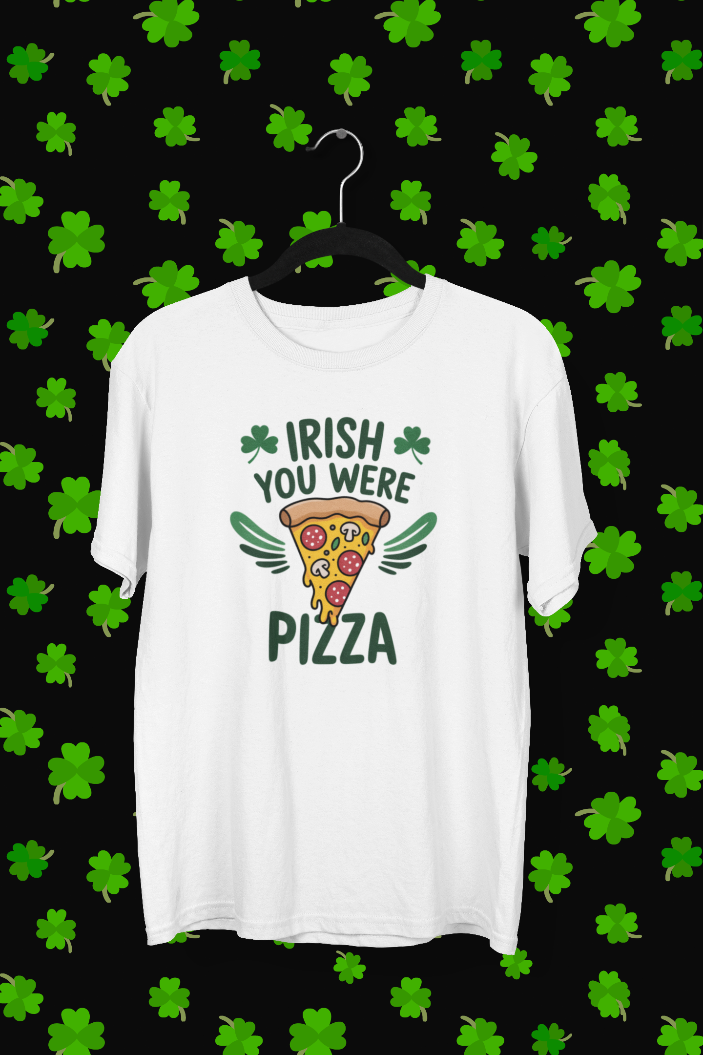 "Irish You Were Pizza" St. Patrick's Day T-shirt/Long Sleeve
