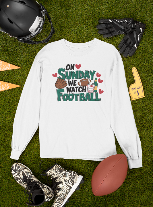 On Sunday We Watch Football Long Sleeve Shirt
