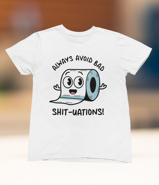 Always Avoid Bad Sh**-uations! T-shirt