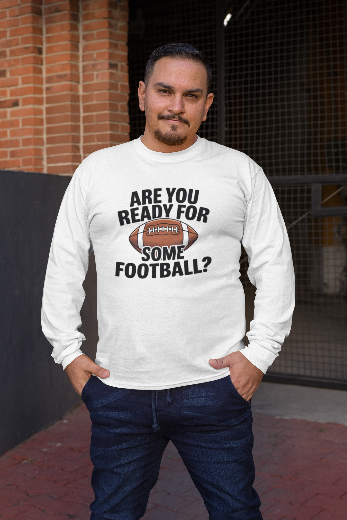 "Are you ready for some football?" Football T-shirt/Long Sleeve