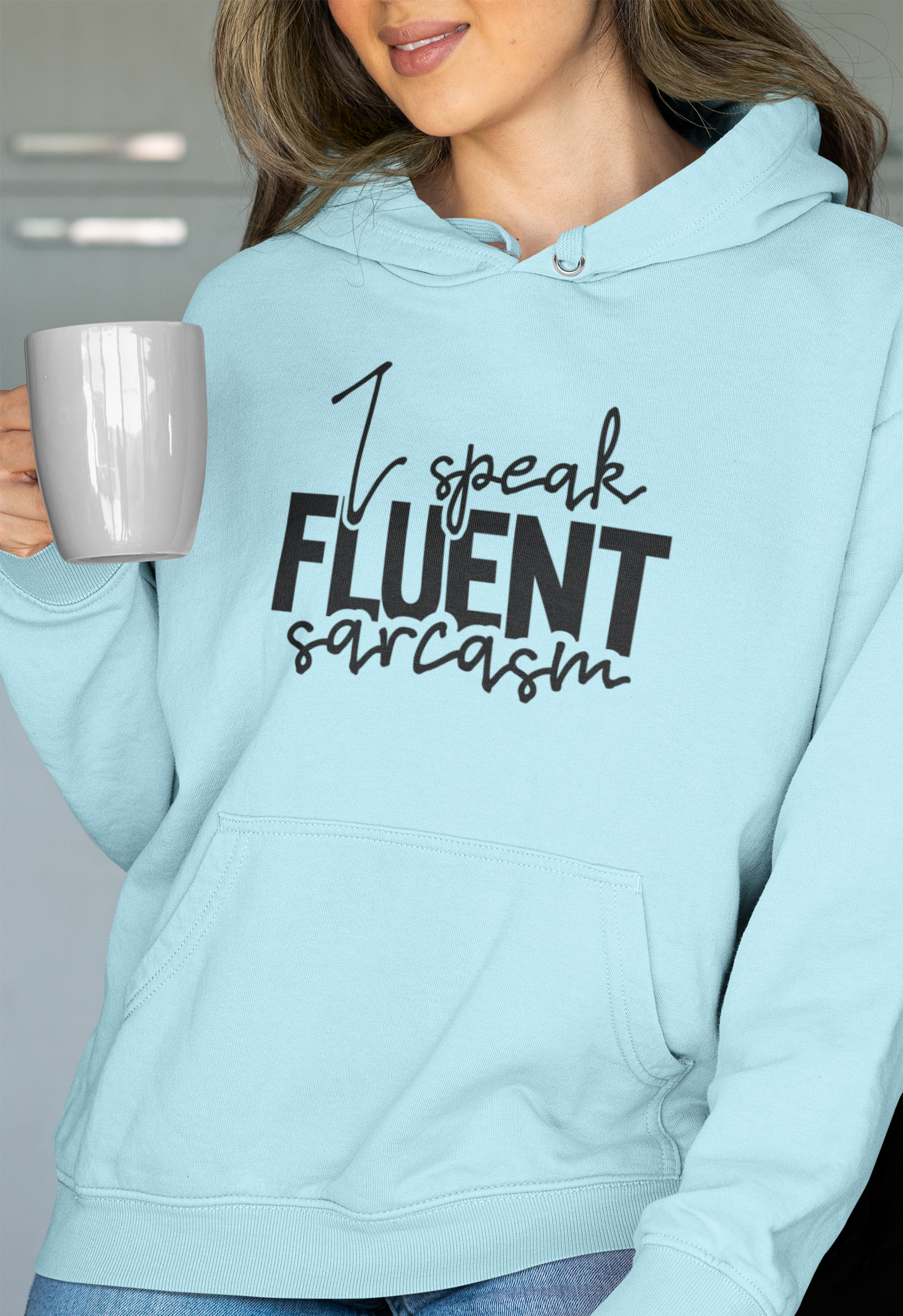 "I Speak Fluent Sarcasm" Hoodie