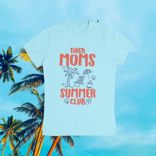 Tired Moms Summer Club T-shirt